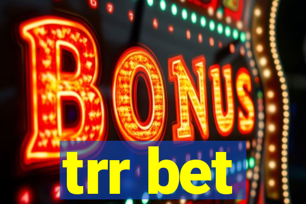 trr bet